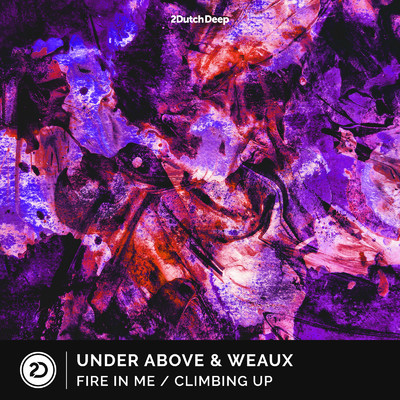 Fire In Me ／ Climbing Up/Under Above & Weaux