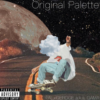 Original Palette/PAL & GEROGE a.k.a GAMA