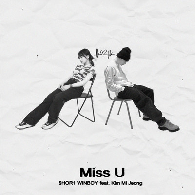 シングル/Miss U (feat. Kim Mi Jeong)/$HOR1 WINBOY