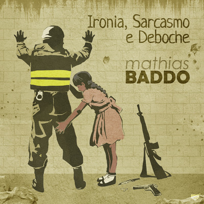 アルバム/Ironia, Sarcasmo E Deboche/Mathias Baddo
