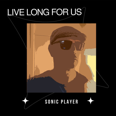 Live Long For Us/Sonic Player