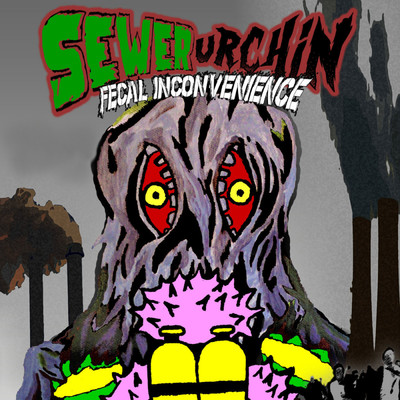 Eat My Shit！/Sewer Urchin