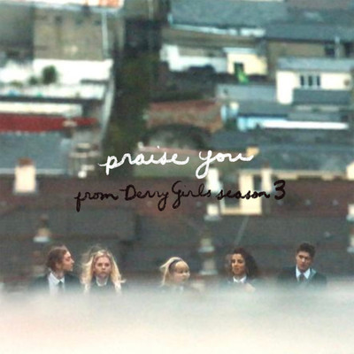 Praise You (From the Series “Derry Girls”)/Jordyn Shellhart