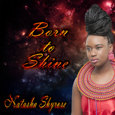 Born To Shine/Natasha Shyrose