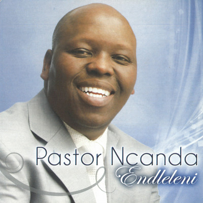Kubobonke O Thixo/Pastor Ncanda