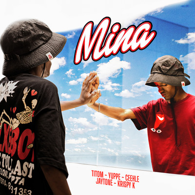 シングル/Mina (feat. Ceehle, Jaytone, Krispy K)/TitoM & Yuppe