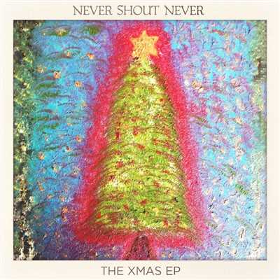 アルバム/The Xmas EP/Never Shout Never