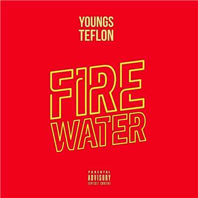 シングル/Fire Water/Youngs Teflon