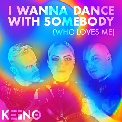I Wanna Dance With Somebody (Who Loves Me)/KEiiNO