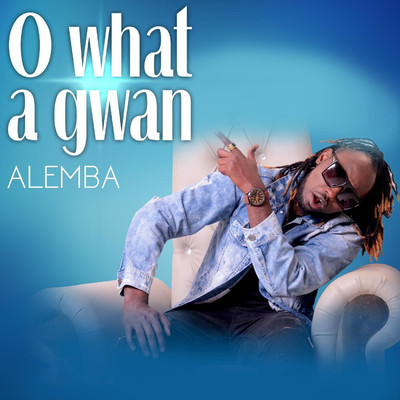 シングル/O What a Gwan/Alemba