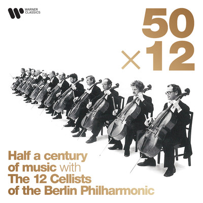 アルバム/50 x 12: Half a Century of Music/Die 12 Cellisten der Berliner Philharmoniker
