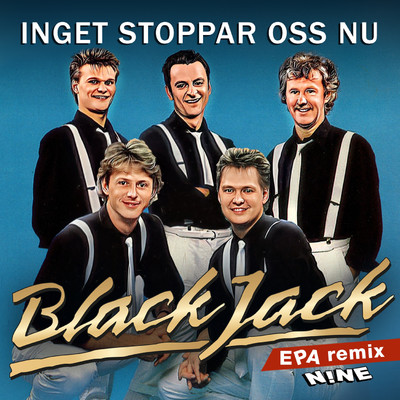 アルバム/Inget stoppar oss nu (EPA Remix)/BlackJack