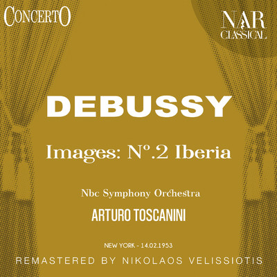 シングル/Images: N°. 2 Iberia, CD 118, ICD 35: III.  Le matin d'un jour de fete/Nbc Symphony Orchestra