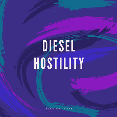 Diesel Hostility/Elke Fagnani