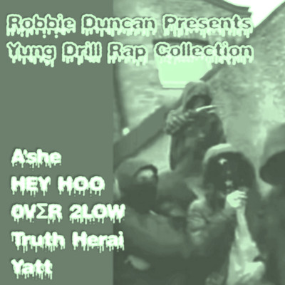 Yung Drill Rap Collection/Robbie Duncan feat. A'she 