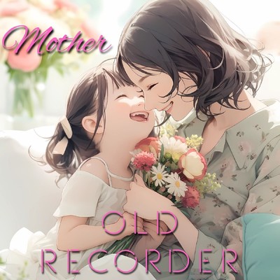 Mother/OLD RECORDER