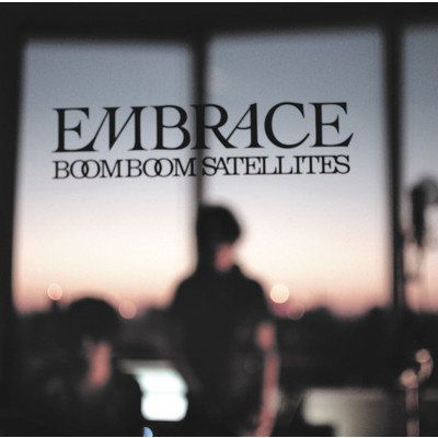 アルバム/EMBRACE/BOOM BOOM SATELLITES