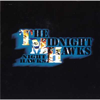 THE MIDNIGHT HAWKS/ナイト・ホークス