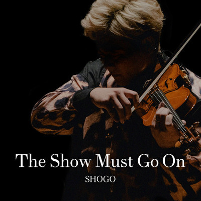 シングル/The Show Must Go On (Cover)/SHOGO