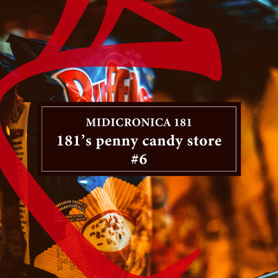 アルバム/181's penny candy store #6/MIDICRONICA 181