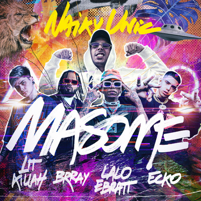 MASOME (featuring LIT Killah, Brray)/Naiky Unic／Ecko／Lalo Ebratt