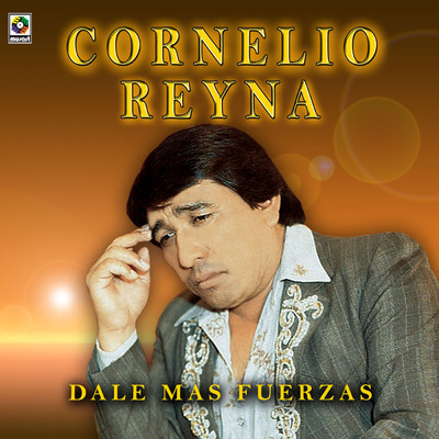 シングル/Dale Mas Fuerzas/Cornelio Reyna