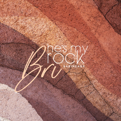 シングル/He's My Rock (Radio Version) [Live]/Bri Babineaux