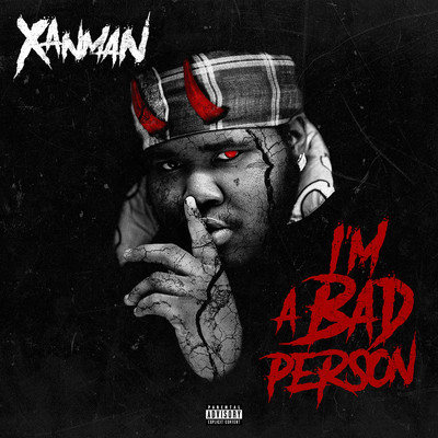 I'm A Bad Person/Xanman