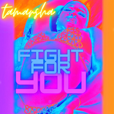 シングル/Fight For You/Tamarsha