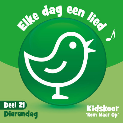 アルバム/Elke Dag Een Lied Deel 21 Dierendag/Kidskoor Kom Maar Op