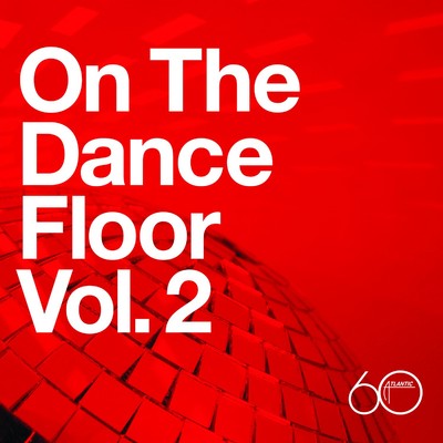 Atlantic 60th: On The Dance Floor Vol. 2/Various Artists