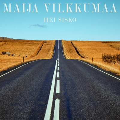 シングル/Hei sisko/Maija Vilkkumaa