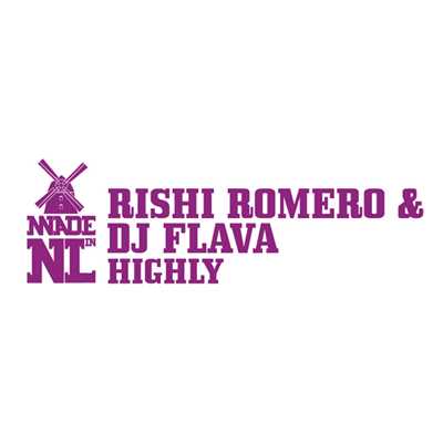 Highly/Rishi Romero & DJ Flava