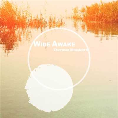 WIDE AWAKE/TSUYOSHI MINAMOTO