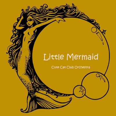 Little Mermaid/Cute Cat Club Orchestra