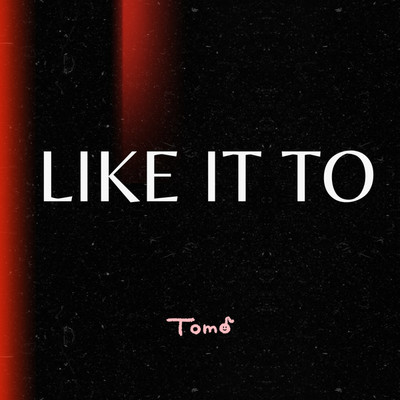 アルバム/Like it to/Tomo