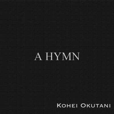 シングル/A Hymn/Kohei Okutani