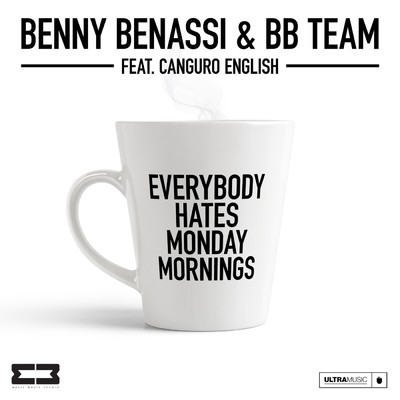 Everybody Hates Monday Mornings feat.Canguro English/Benny Benassi／BB Team