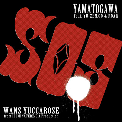 YAMATOGAWA (feat. 悠然 aka 赤いメガネ, 誤 & ROAR)/WANS YUCCAROSE