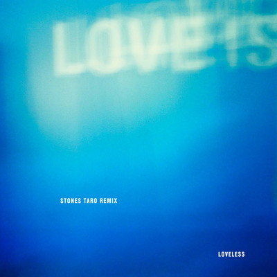シングル/Loveless (Stones Taro Remix)/Great Youth & Stones Taro