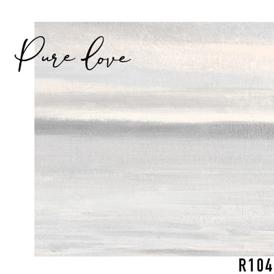 Pure love/R104