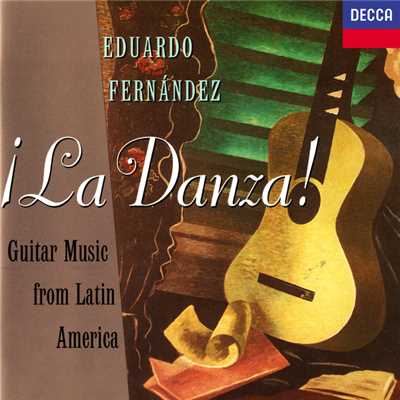 La Danza！ Guitar Music From Latin America/エドゥアルド・フェルナンデス
