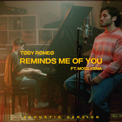 シングル/Reminds Me Of You (featuring Moss Kena／Acoustic Version)/Toby Romeo
