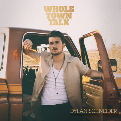 Whole Town Talk/Dylan Schneider