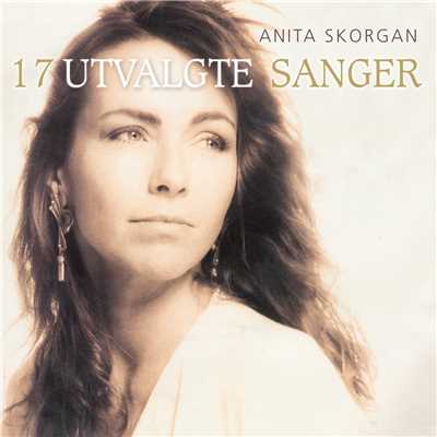 Anita Skorgan ／ 17 Utvalgte Sanger Digitalt Album/Anita Skorgan