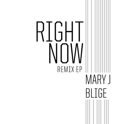 Right Now/Mary J. Blige