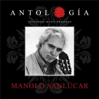 アルバム/Antologia De Manolo Sanlucar (Remasterizado 2015)/Manolo Sanlucar