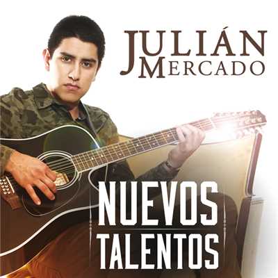 Nuevos Talentos/Julian Mercado