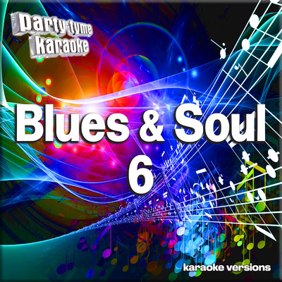 アルバム/Blues & Soul 6 (Karaoke Versions)/Party Tyme Karaoke