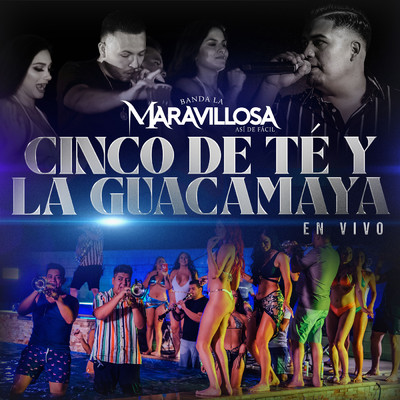 Cinco De Te Y La Guacamaya (En Vivo)/Banda La Maravillosa